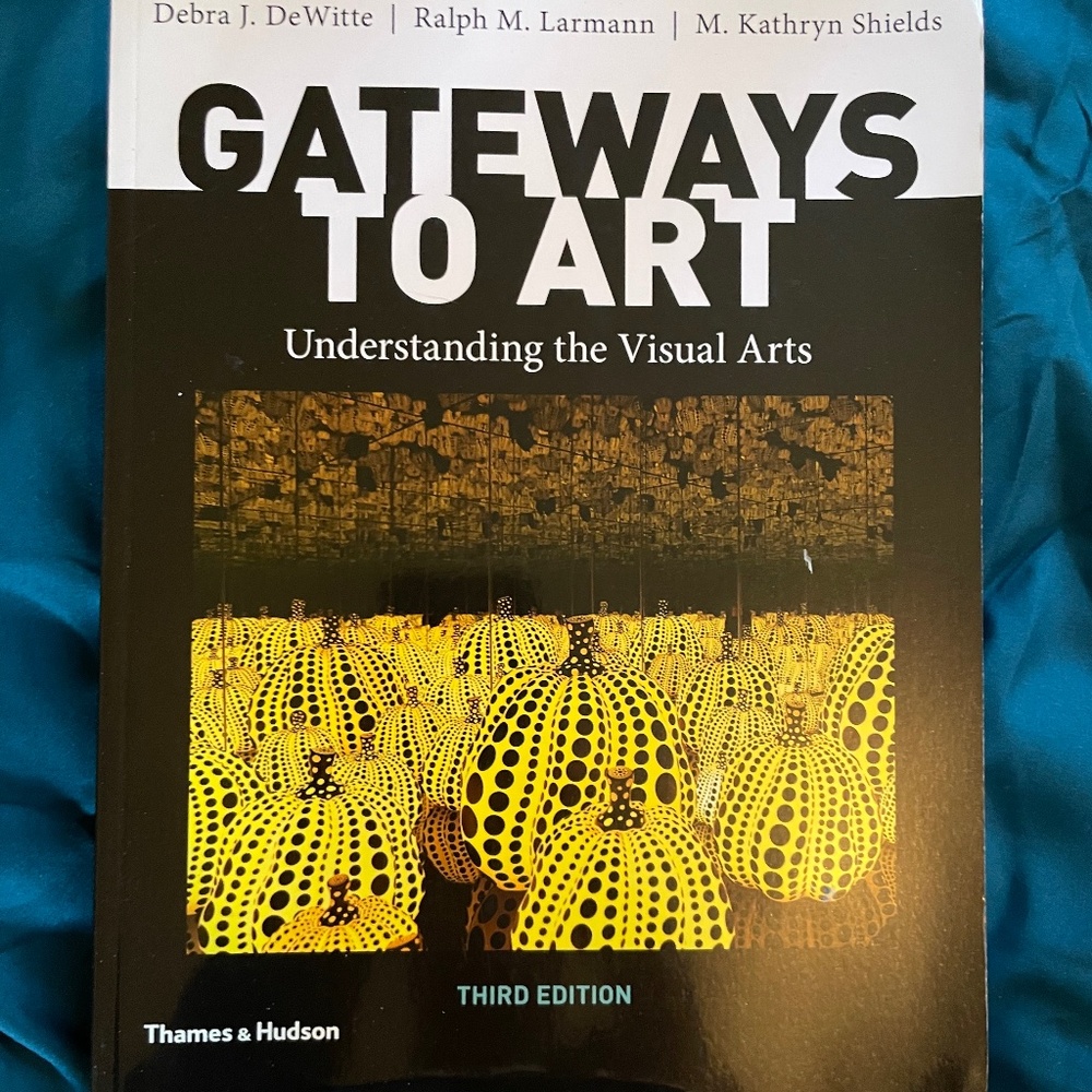 Gateways to Art Understanding The Visual Arts | Third Edition
